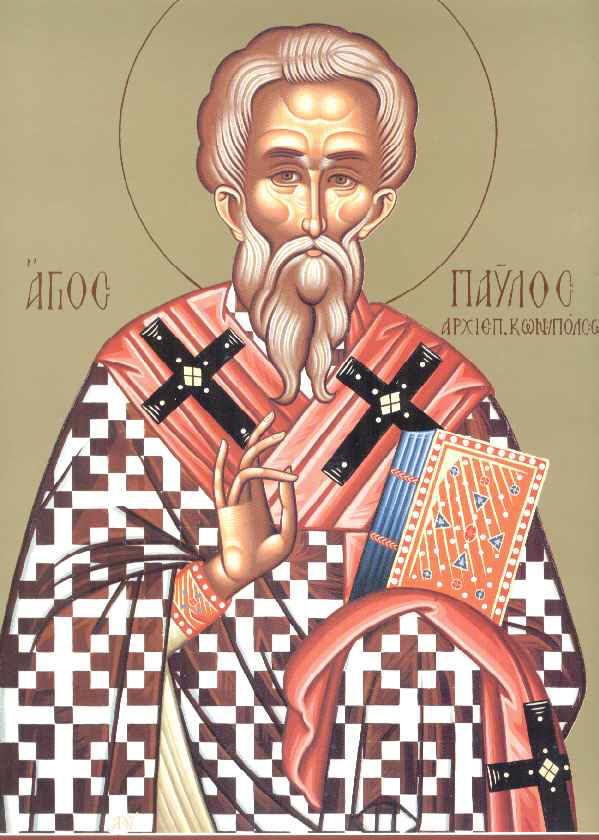 Saint Paul I the Confessor and Hieromartyr Archbishop of Constantinople